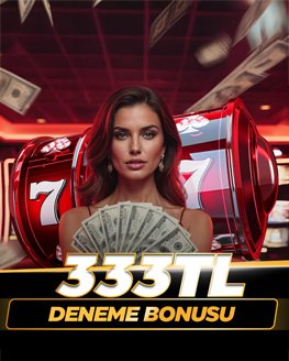 333 TL Deneme Bonusu